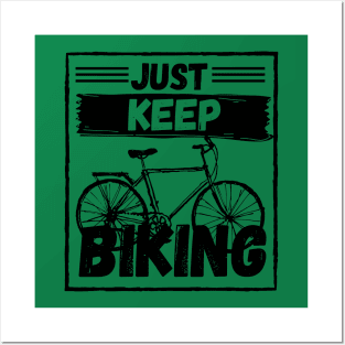 Just Keep Biking Posters and Art